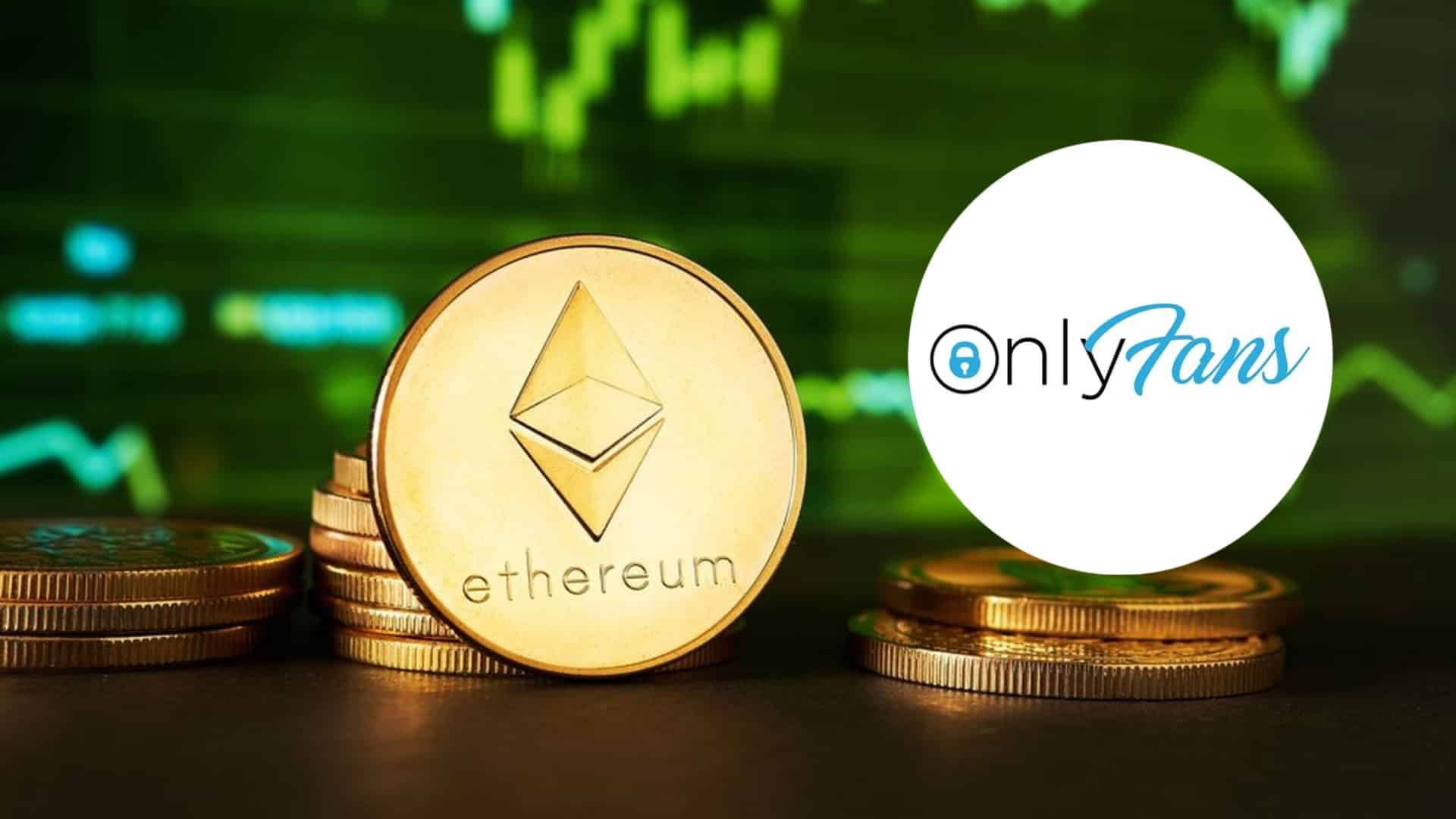 Onlyfans ethereum Criptomonedas